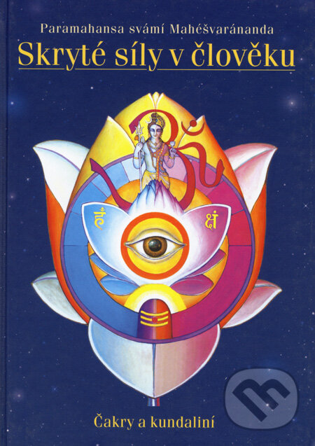 Kniha: Skryté síly v člověku (Paramahans svámí Mahéšvaránanda). Mladá fronta, 2004 Kniha: Skryté síly v člověku (Paramahans svámí Mahéšvaránanda). Mladá fronta, 2004