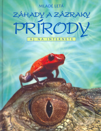 Kniha: Záhady a zázraky prírody (Elizabeth Dalbyová). Slovenské pedagogické nakladateľstvo - Mladé letá, 2004 Kniha: Záhady a zázraky prírody (Elizabeth Dalbyová). Slovenské pedagogické nakladateľstvo - Mladé letá, 2004