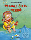 Kniha: Hľadaj, čo tu nesedí! (Ralf Butschkow). Fortuna Junior, 2004 Kniha: Hľadaj, čo tu nesedí! (Ralf Butschkow). Fortuna Junior, 2004