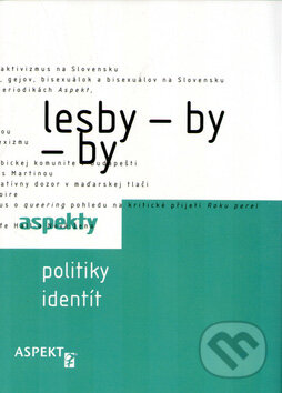 Kniha: Lesby-by-by (Jana Cviková, Jana Juráňová a kolektiv). Aspekt, 2004 Kniha: Lesby-by-by (Jana Cviková, Jana Juráňová a kolektiv). Aspekt, 2004