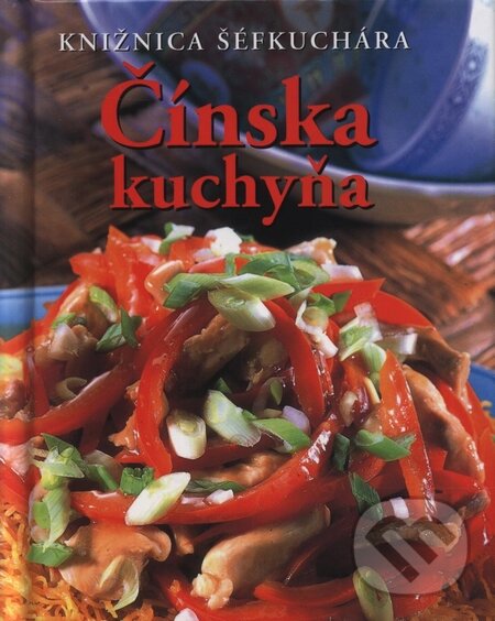 Kniha: Čínska kuchyňa (Jenny Staceyová). Slovart, 2004 Kniha: Čínska kuchyňa (Jenny Staceyová). Slovart, 2004