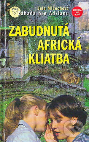 Kniha: Zabudnutá africká kliatba (Jela Mlčochová). Arkus, 2004 Kniha: Zabudnutá africká kliatba (Jela Mlčochová). Arkus, 2004