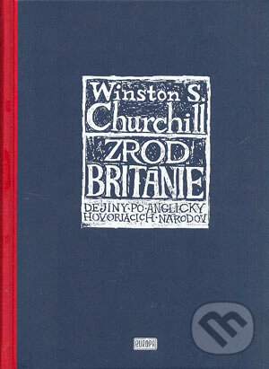 Kniha: Zrod Británie (Winston S. Churchill). Európa, 2004 Kniha: Zrod Británie (Winston S. Churchill). Európa, 2004