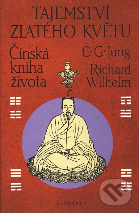 Kniha: Tajemství zlatého květu (Carl Gustav Jung a Richard Wilhelm). Vyšehrad, 2004 Kniha: Tajemství zlatého květu (Carl Gustav Jung a Richard Wilhelm). Vyšehrad, 2004