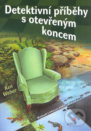 Kniha: Detektivní příběhy s otevřeným koncem (Ken Weber). Portál, 2004 Kniha: Detektivní příběhy s otevřeným koncem (Ken Weber). Portál, 2004