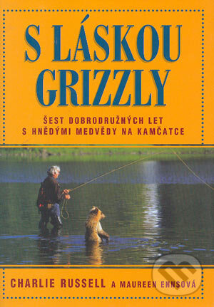 Kniha: S láskou grizzly (Charlie Russell a Maureen Ennsová). BB/art, 2004 Kniha: S láskou grizzly (Charlie Russell a Maureen Ennsová). BB/art, 2004