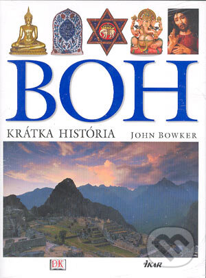 Kniha: Boh (John Bowker). Ikar, 2004 Kniha: Boh (John Bowker). Ikar, 2004