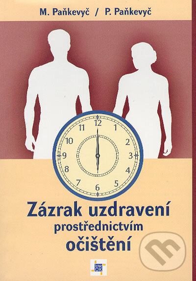 Kniha: Zázrak uzdravení prostřednictvím očištění (Myroslav Paňkevyč a Pavlo Paňkevyč). Inter OK, 2004 Kniha: Zázrak uzdravení prostřednictvím očištění (Myroslav Paňkevyč a Pavlo Paňkevyč). Inter OK, 2004