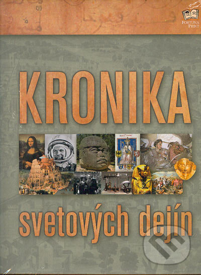 Kniha: Kronika svetových dejín (Fortuna Print). Fortuna Print, 2004 Kniha: Kronika svetových dejín (Fortuna Print). Fortuna Print, 2004