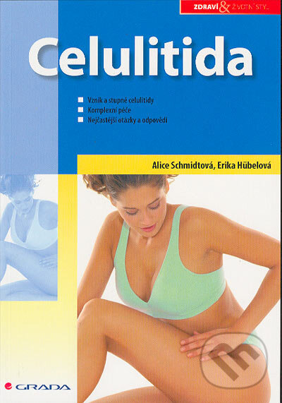 Kniha: Celulitida (Alice Schmidtová a Erika Hübelová). Grada, 2004 Kniha: Celulitida (Alice Schmidtová a Erika Hübelová). Grada, 2004