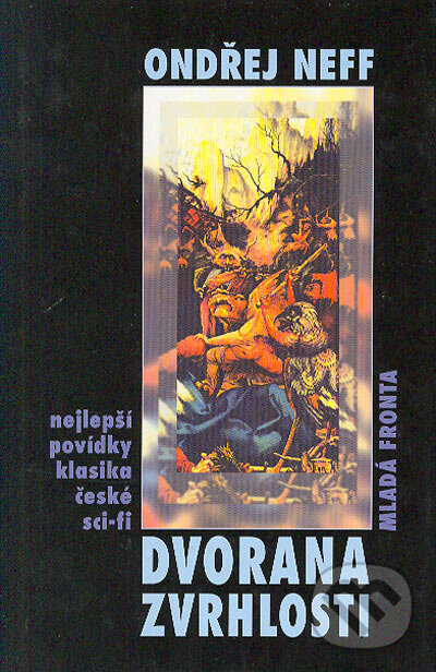 Kniha: Dvorana zvrhlosti (Ondřej Neff). Mladá fronta, 2004 Kniha: Dvorana zvrhlosti (Ondřej Neff). Mladá fronta, 2004