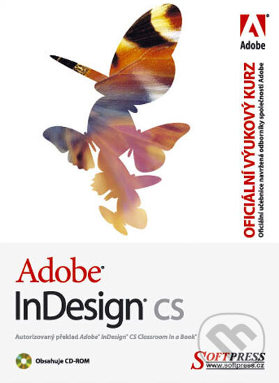 Kniha: Adobe InDesign CS (SoftPress). SoftPress, 2004 Kniha: Adobe InDesign CS (SoftPress). SoftPress, 2004