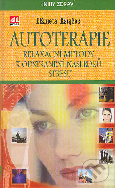 Kniha: Autoterapie (Elžbieta Ksiažek). Alpress, 2004 Kniha: Autoterapie (Elžbieta Ksiažek). Alpress, 2004
