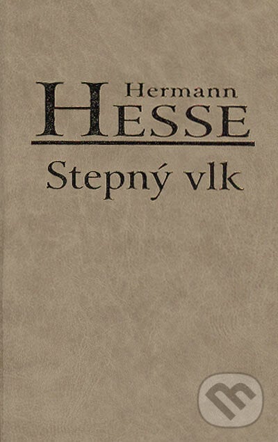 Stepný vlk - Hermann Hesse, Slovenský spisovateľ, 2004