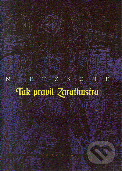 Kniha: Tak pravil Zarathustra (Friedrich Nietzsche). Votobia, 1995 Kniha: Tak pravil Zarathustra (Friedrich Nietzsche). Votobia, 1995