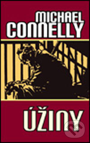 Kniha: Úžiny (Michael Connelly). Slovart, 2004 Kniha: Úžiny (Michael Connelly). Slovart, 2004