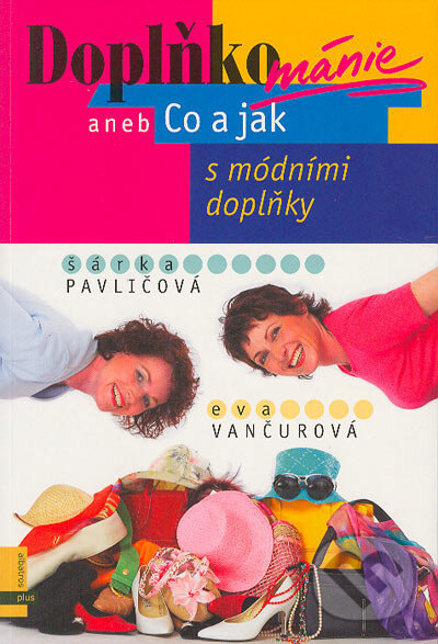 Kniha: Doplňkománie (Eva Vančurová a Šárka Pavličová). Albatros CZ, 2004 Kniha: Doplňkománie (Eva Vančurová a Šárka Pavličová). Albatros CZ, 2004