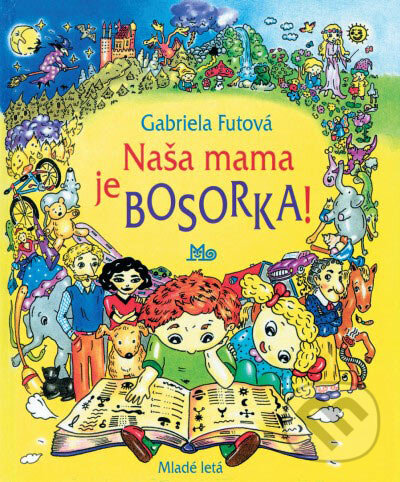 Naša mama je bosorka! - Gabriela Futová, Slovenské pedagogické nakladateľstvo - Mladé letá, 2004