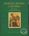 Kniha: Martin Benka a hudba (Emanuel Muntág). Vydavateľstvo Matice slovenskej, 2004 Kniha: Martin Benka a hudba (Emanuel Muntág). Vydavateľstvo Matice slovenskej, 2004