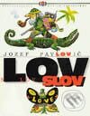 Kniha: Lov slov (Jozef Pavlovič). Vydavateľstvo Matice slovenskej Kniha: Lov slov (Jozef Pavlovič). Vydavateľstvo Matice slovenskej