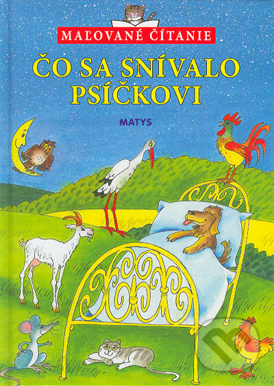 Kniha: Čo sa snívalo psíčkovi (Jiří Havel). Matys, 2004 Kniha: Čo sa snívalo psíčkovi (Jiří Havel). Matys, 2004