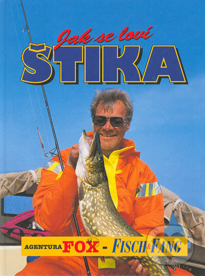 Kniha: Jak se loví štika (Frerk Petersen). Agentura FOX, 2000 Kniha: Jak se loví štika (Frerk Petersen). Agentura FOX, 2000