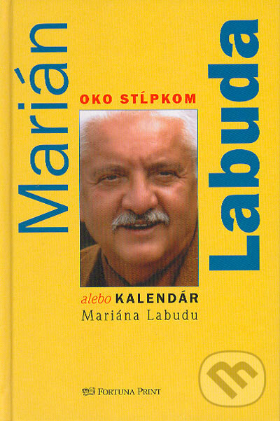 Kniha: Oko stĺpkom (Marián Labuda). Fortuna Print, 2004 Kniha: Oko stĺpkom (Marián Labuda). Fortuna Print, 2004