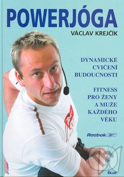 Kniha: Powerjóga (Václav Krejčík). Ikar CZ, 2004 Kniha: Powerjóga (Václav Krejčík). Ikar CZ, 2004