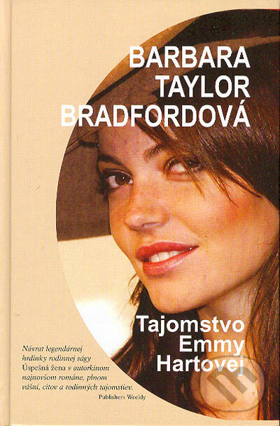 Kniha: Tajomstvo Emmy Hartovej (6) (Barbara Taylor Bradford). Slovenský spisovateľ, 2004 Kniha: Tajomstvo Emmy Hartovej (6) (Barbara Taylor Bradford). Slovenský spisovateľ, 2004