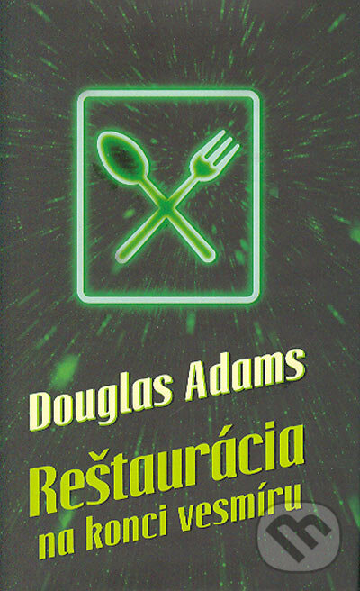 Kniha: Reštaurácia na konci vesmíru (Douglas Adams). Slovart, 2004 Kniha: Reštaurácia na konci vesmíru (Douglas Adams). Slovart, 2004