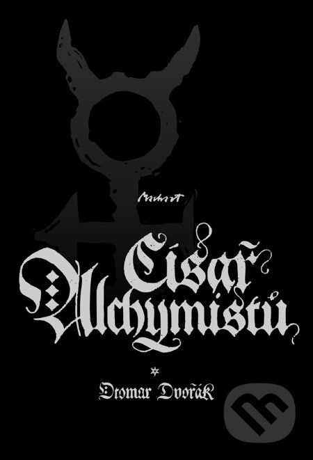 E-kniha: Císař alchymistů (Otomar Dvořák). Machart, 2011 E-kniha: Císař alchymistů (Otomar Dvořák). Machart, 2011