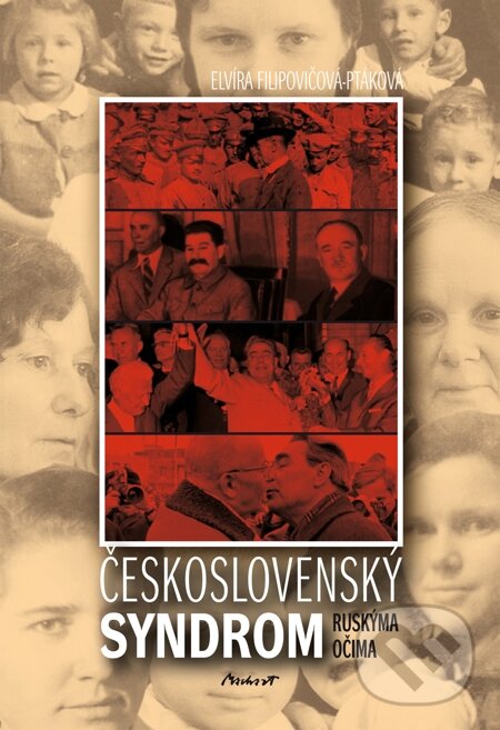 E-kniha: Československý syndrom - ruskýma očima (Elvíra Filipovičová-Pátková). Machart, 2014 E-kniha: Československý syndrom - ruskýma očima (Elvíra Filipovičová-Pátková). Machart, 2014