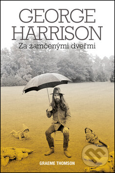 Kniha: George Harrison (Graeme Thomson). 65. pole, 2014 Kniha: George Harrison (Graeme Thomson). 65. pole, 2014