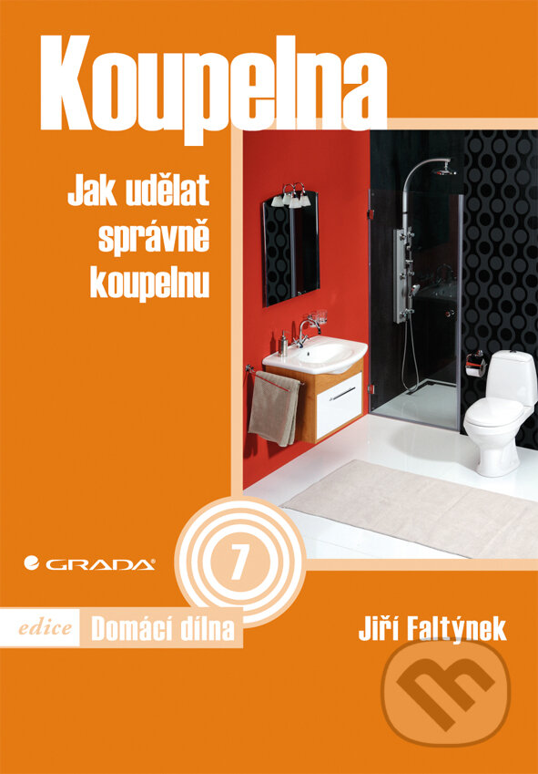 E-kniha: Koupelna (Jiří Faltýnek). Grada, 2010 E-kniha: Koupelna (Jiří Faltýnek). Grada, 2010