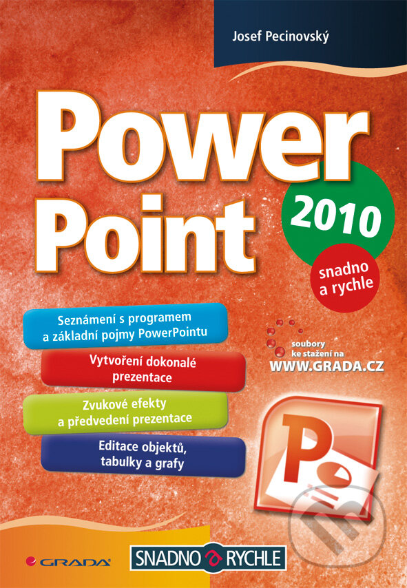 E-kniha: PowerPoint 2010 (Josef Pecinovský). Grada, 2010 E-kniha: PowerPoint 2010 (Josef Pecinovský). Grada, 2010
