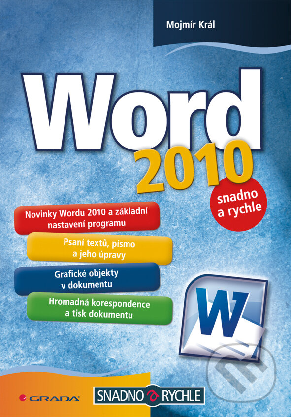 E-kniha: Word 2010 (Mojmír Král). Grada, 2010 E-kniha: Word 2010 (Mojmír Král). Grada, 2010