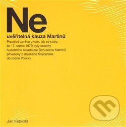 Kniha: Neuvěřitelná kauza Martinů (Jan Kapusta). Arbor vitae, 2014 Kniha: Neuvěřitelná kauza Martinů (Jan Kapusta). Arbor vitae, 2014