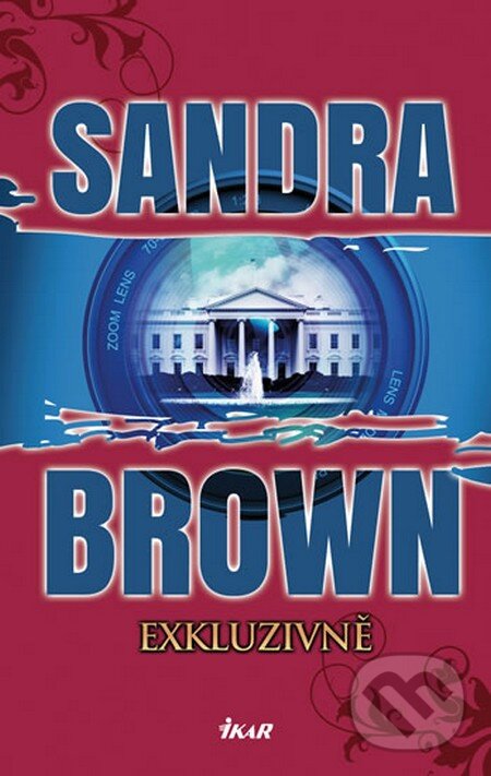 Kniha: Exkluzivně (Sandra Brown). Ikar CZ, 2014 Kniha: Exkluzivně (Sandra Brown). Ikar CZ, 2014