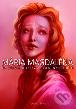 Kniha: Mária Magdaléna (Milan Igor Chovan). Georg, 2014 Kniha: Mária Magdaléna (Milan Igor Chovan). Georg, 2014