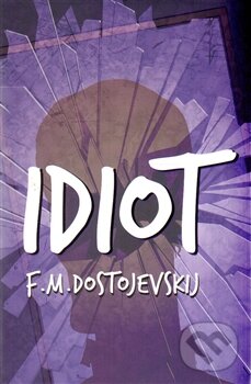 Kniha: Idiot (Fiodor Michajlovič Dostojevskij). Edice knihy Omega, 2014 Kniha: Idiot (Fiodor Michajlovič Dostojevskij). Edice knihy Omega, 2014