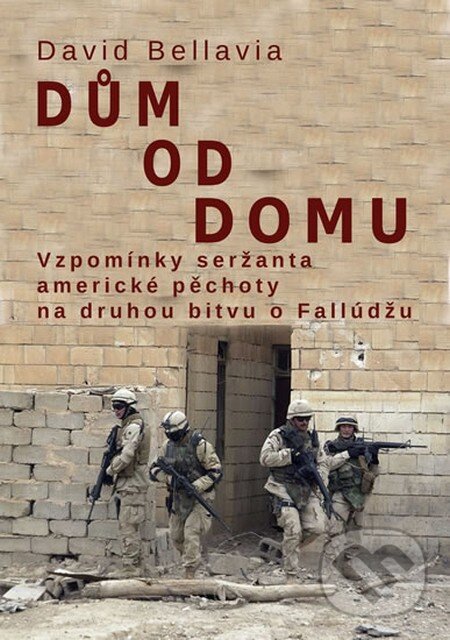 Kniha: Dům od domu (David Bellavia). Omnibooks, 2014 Kniha: Dům od domu (David Bellavia). Omnibooks, 2014