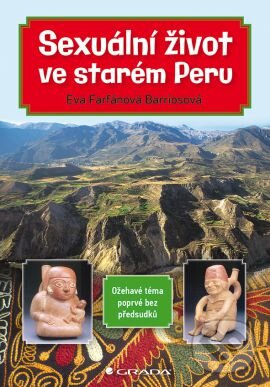 Kniha: Sexuální život ve starém Peru (Eva Farfánová-Barriosová). Grada, 2014 Kniha: Sexuální život ve starém Peru (Eva Farfánová-Barriosová). Grada, 2014