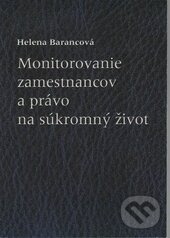 Monitorovanie zamestnancov a právo na súkromný život - Helena Barancová, Sprint dva, 2010