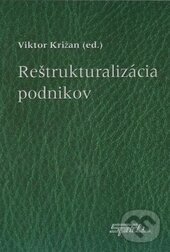 Kniha: Reštrukturalizácia podnikov (Viktor Križan). Sprint dva, 2012 Kniha: Reštrukturalizácia podnikov (Viktor Križan). Sprint dva, 2012