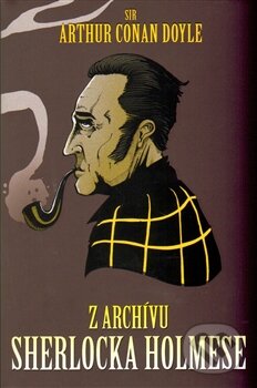 Kniha: Z archívu Sherlocka Holmese (Arthur Conan Doyle). Edice knihy Omega, 2014 Kniha: Z archívu Sherlocka Holmese (Arthur Conan Doyle). Edice knihy Omega, 2014