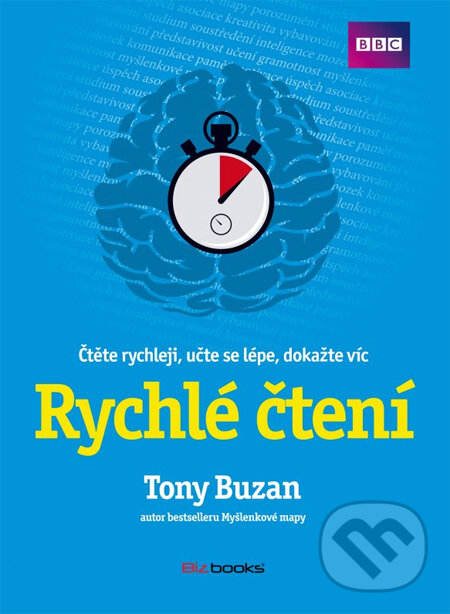 Kniha: Rychlé čtení (Tony Buzan). BIZBOOKS, 2014 Kniha: Rychlé čtení (Tony Buzan). BIZBOOKS, 2014