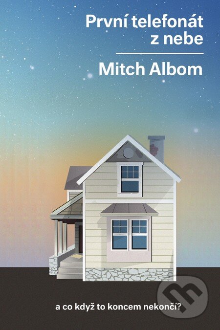 Kniha: První telefonát z nebe (Mitch Albom). Práh, 2014 Kniha: První telefonát z nebe (Mitch Albom). Práh, 2014