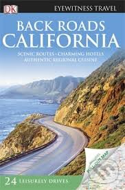 Kniha: Back Roads California (Lee Foster). Dorling Kindersley, 2013 Kniha: Back Roads California (Lee Foster). Dorling Kindersley, 2013