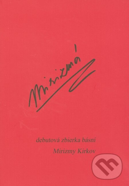 Kniha: Mirizmá (Richard Lunter - Kicom). Richard Lunter - Kicom, 2014 Kniha: Mirizmá (Richard Lunter - Kicom). Richard Lunter - Kicom, 2014