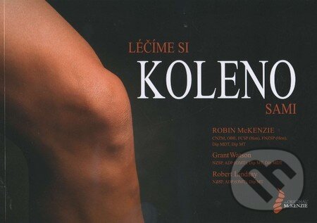 Kniha: Léčíme si koleno sami (Grant Watson, Robert Lindsay a Robin McKenzie). McKenzie Institut CR, 2009 Kniha: Léčíme si koleno sami (Grant Watson, Robert Lindsay a Robin McKenzie). McKenzie Institut CR, 2009